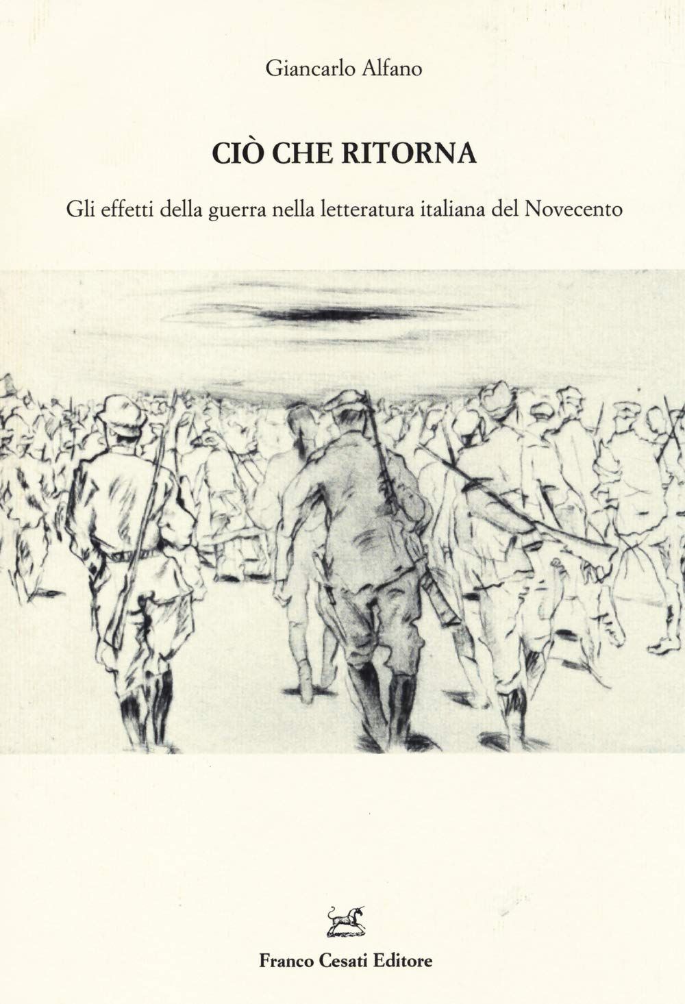 Ciò che ritorna. Gli effetti della guerra nella letteratura italiana del Novecento book