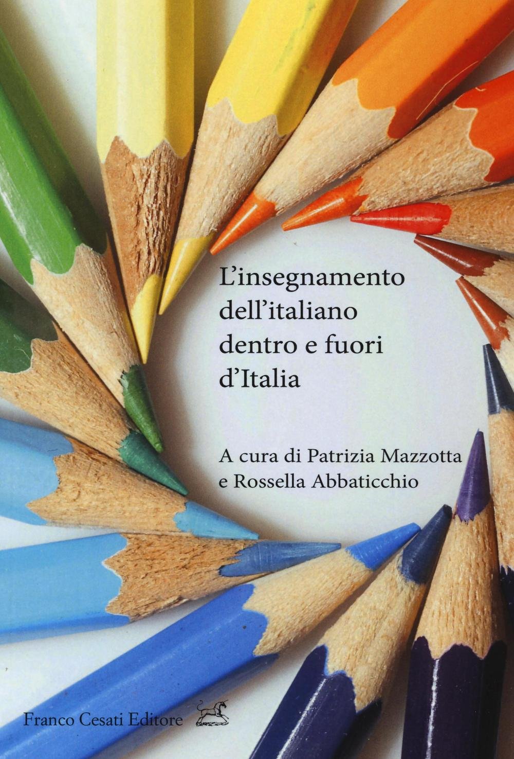 L'insegnamento dell'italiano dentro e fuori d'italia (Civiltà italiana) Politics & History
