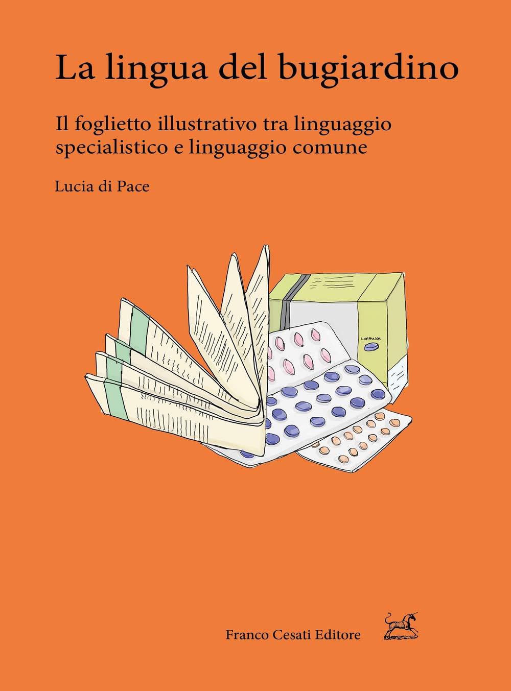 La lingua del bugiardino. Il foglietto illustrativo tra linguaggio specialistico e linguaggio comune book