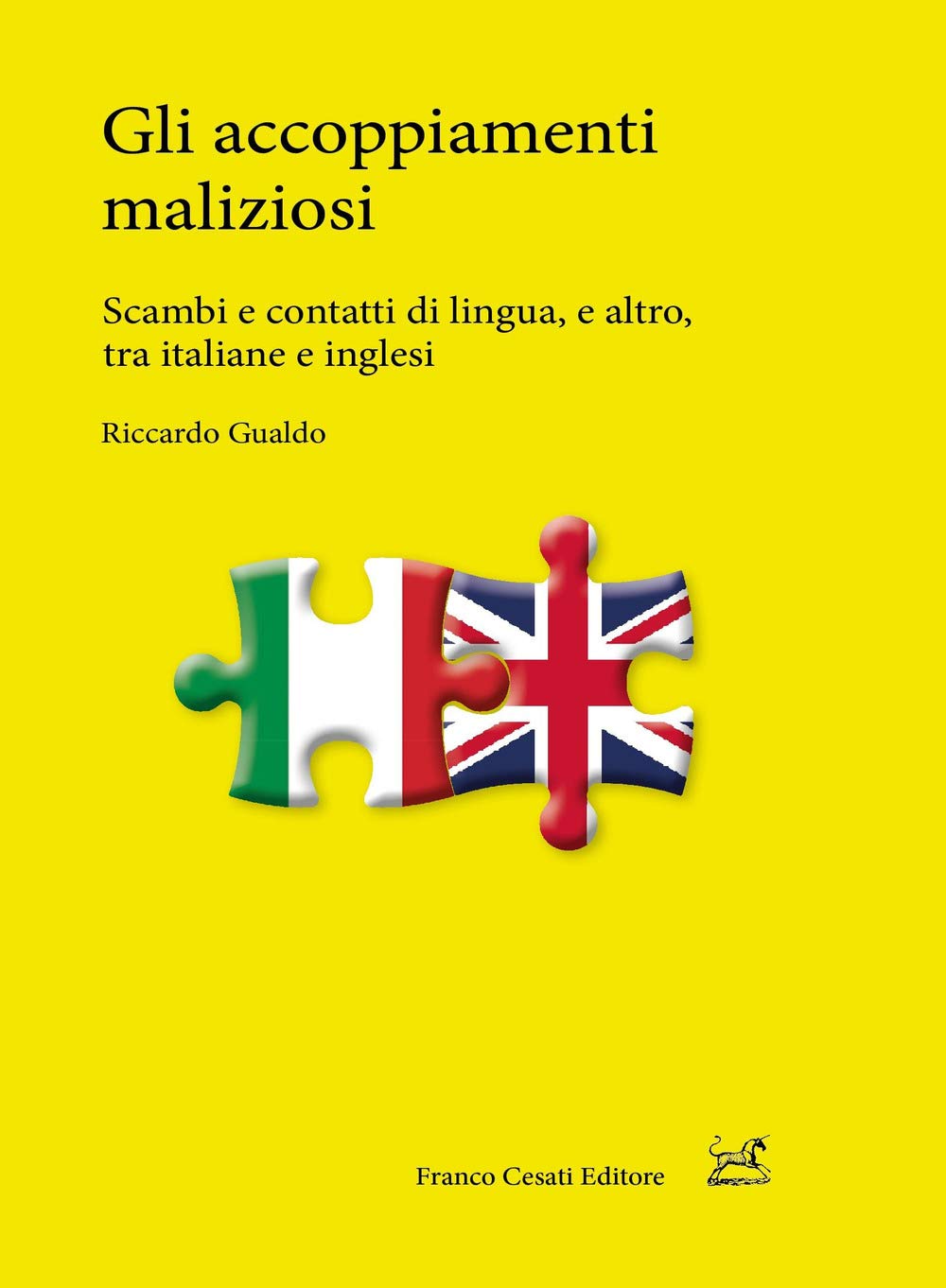 Gli accoppiamenti maliziosi. Scambi e contatti di lingua, e altro, tra italiane e inglesi (Pillole. Linguistica) Social Sciences