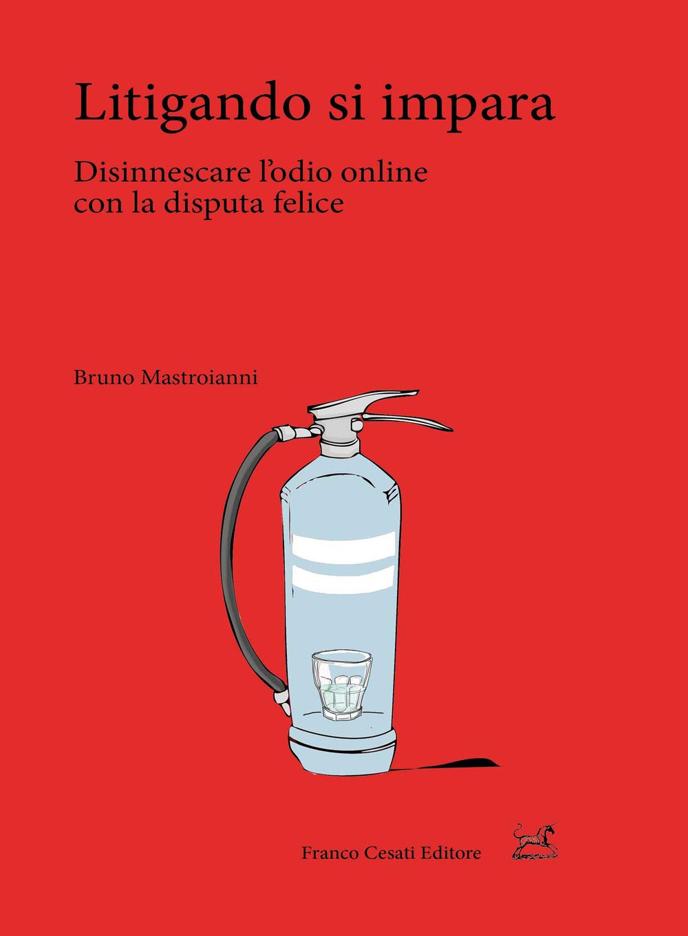 Litigando si impara. Disinnescare l'odio online con la disputa felice book