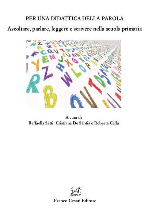 Per una didattica della parola. Ascoltare, parlare. Leggere e scrivere nella scuola primaria Study Guides