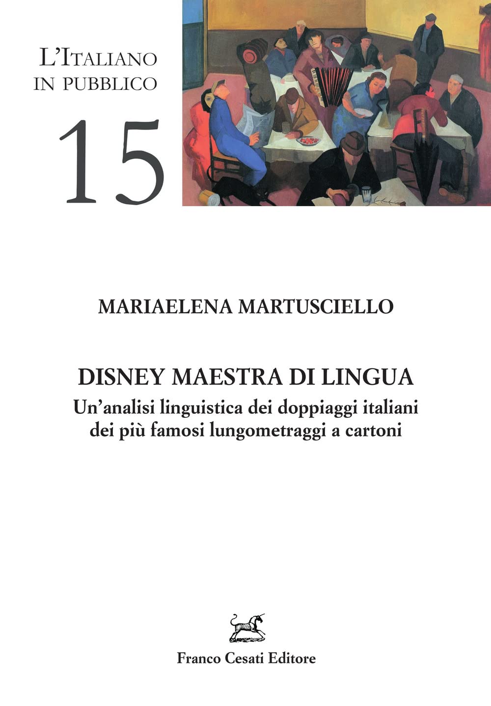 Disney maestra di lingua. Un'analisi linguistica dei doppiaggi italiani dei più famosi lungometraggi a cartoni book