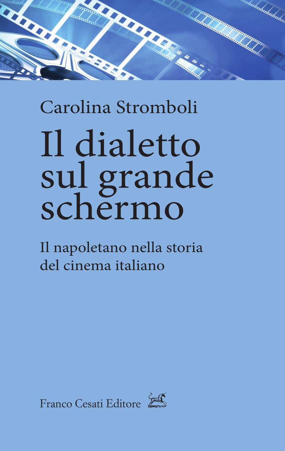 Il dialetto sul grande schermo. Il napoletano nella storia del cinema italiano book