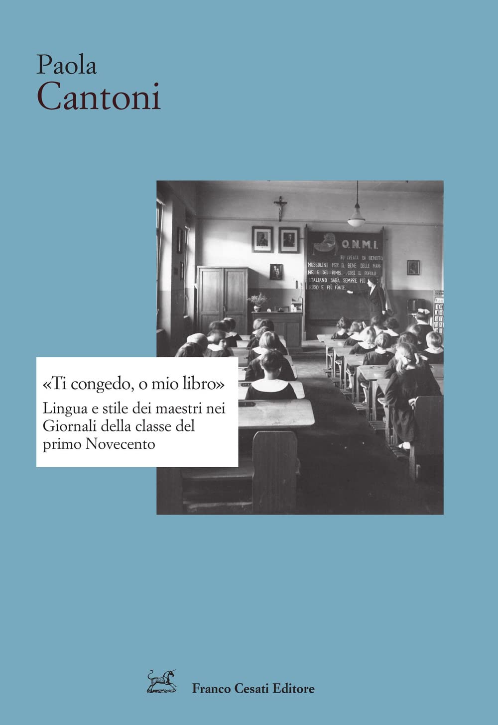 «Ti congedo, o mio libro». Lingua e stile dei maestri nei Giornali della classe del primo Novecento book