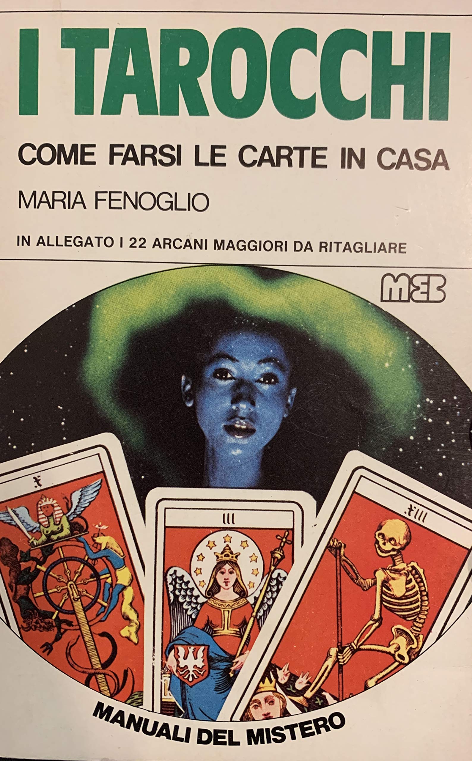 I tarocchi. Come farsi le carte in casa Religion & Esotericism