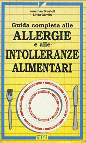 Guida completa alle allergie e alle intolleranze alimentari book