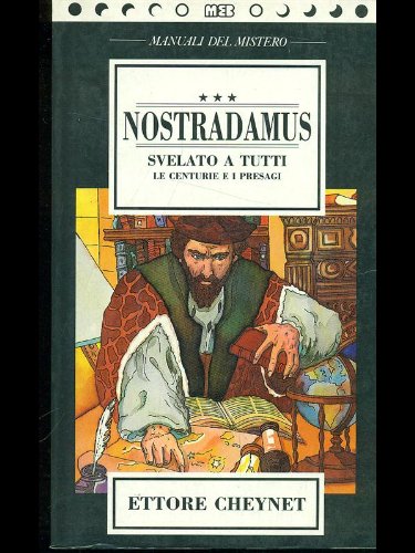 Nostradamus svelato a tutti. Le centurie e i presagi (Manuali economici) Religion & Esotericism