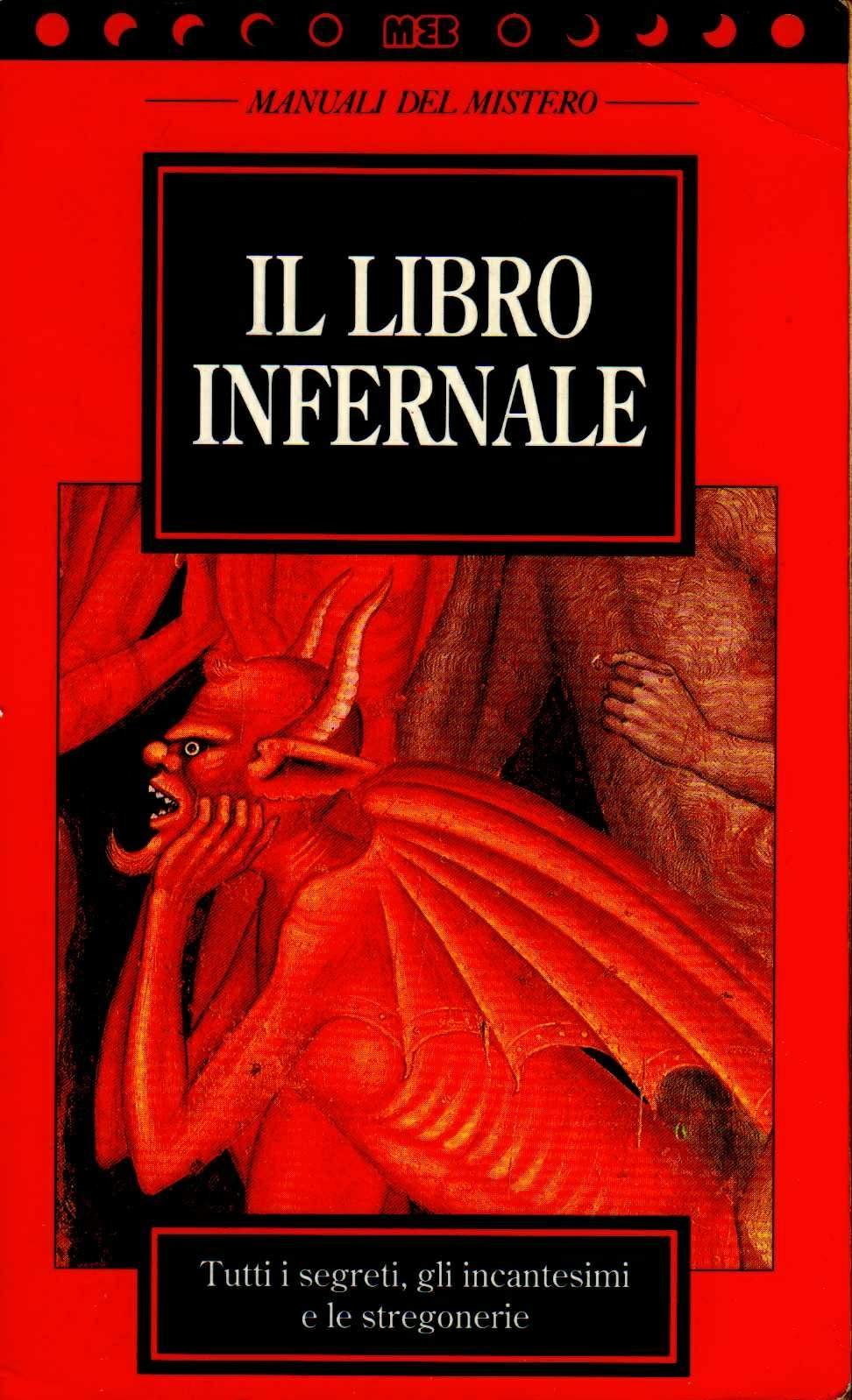 Il libro infernale. Tutti i segreti, gli incantesimi e le stregonerie book
