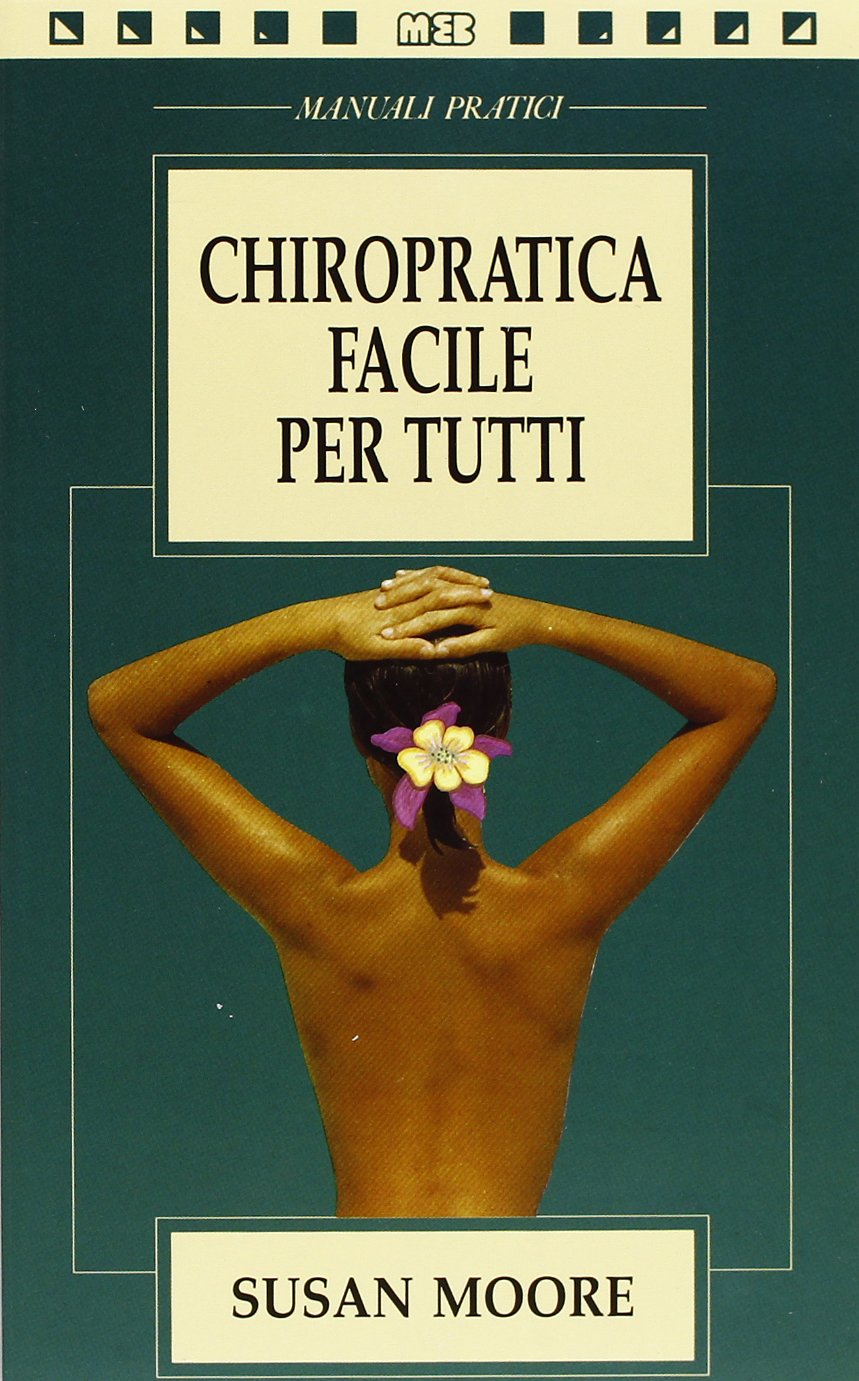 Chiropratica facile per tutti (Manuali economici) Books