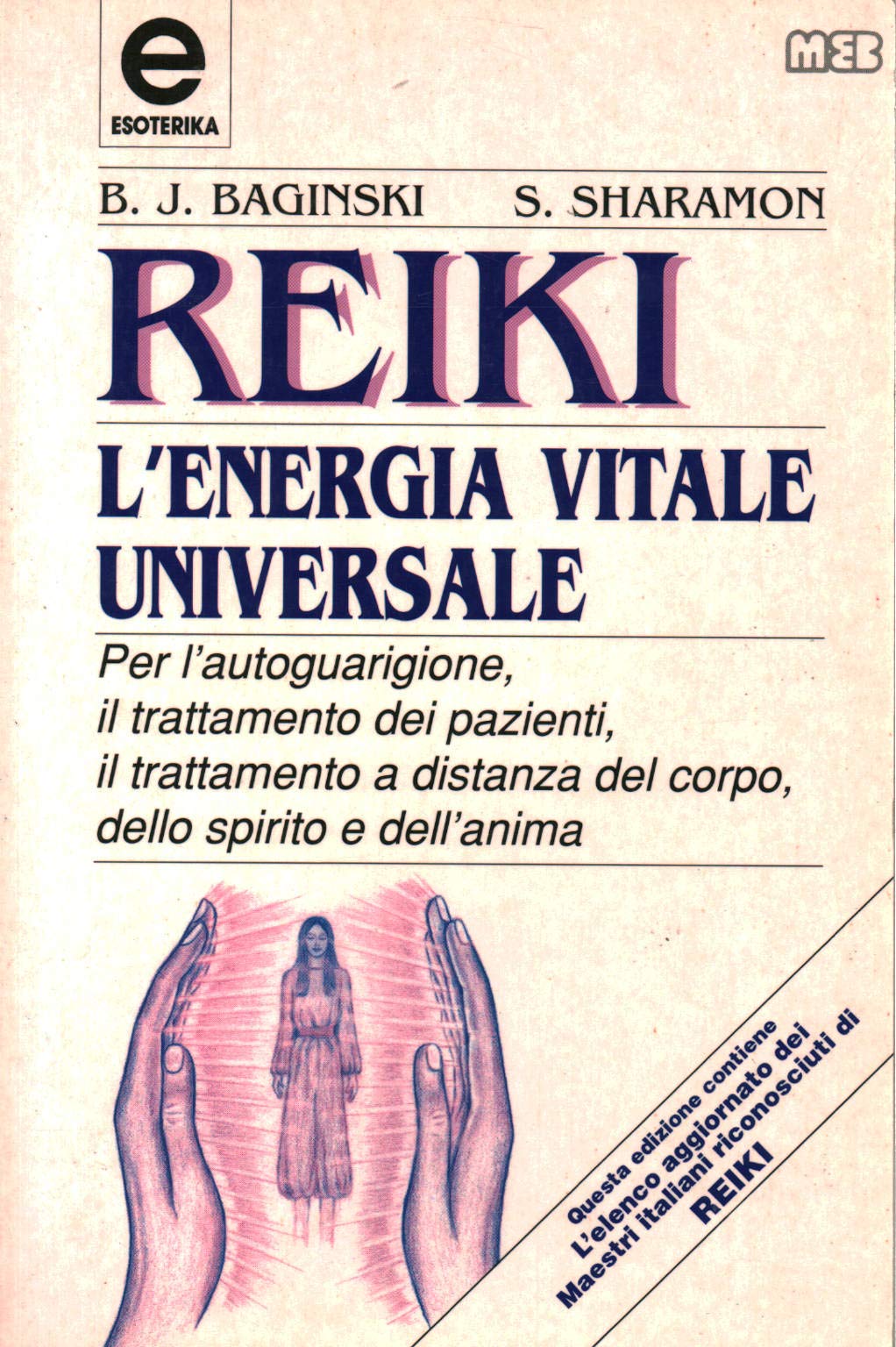 Reiki. L'energia vitale universale. Per l'autoguarigione, il trattamento dei pazienti, il trattamento a distanza del corpo, dello spirito e dell'anima (Esoterika) Medicine