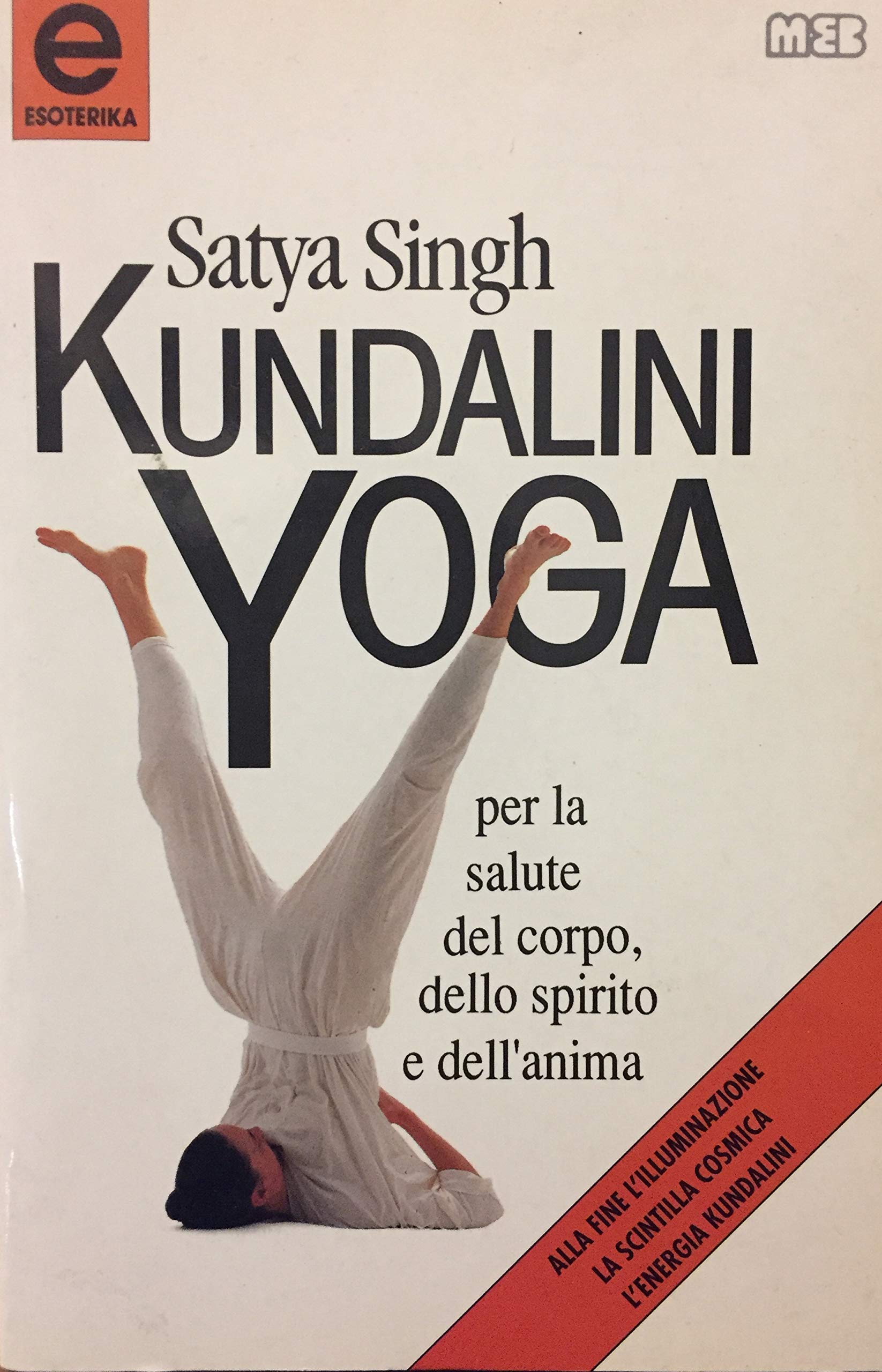 Kundalini yoga. Per la salute del corpo, dello spirito e dell'anima (Esoterika) Lifestyle