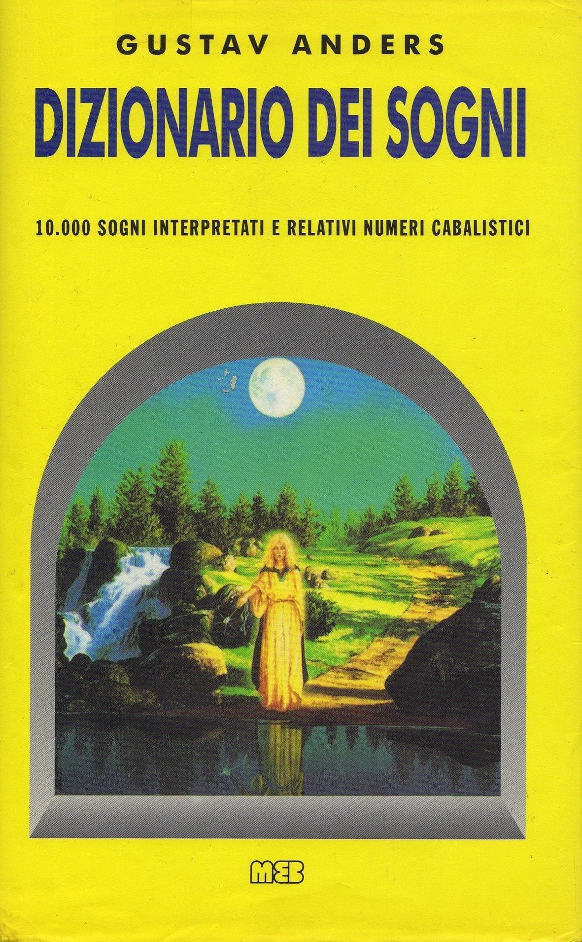 Dizionario dei sogni. 10000 sogni interpretati e relativi numeri cabalistici (Pratika) Religion & Esotericism