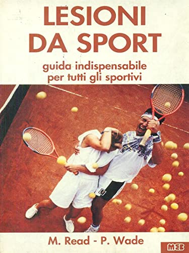 Lesioni da sport. Guida indispensabile per tutti gli sportivi book