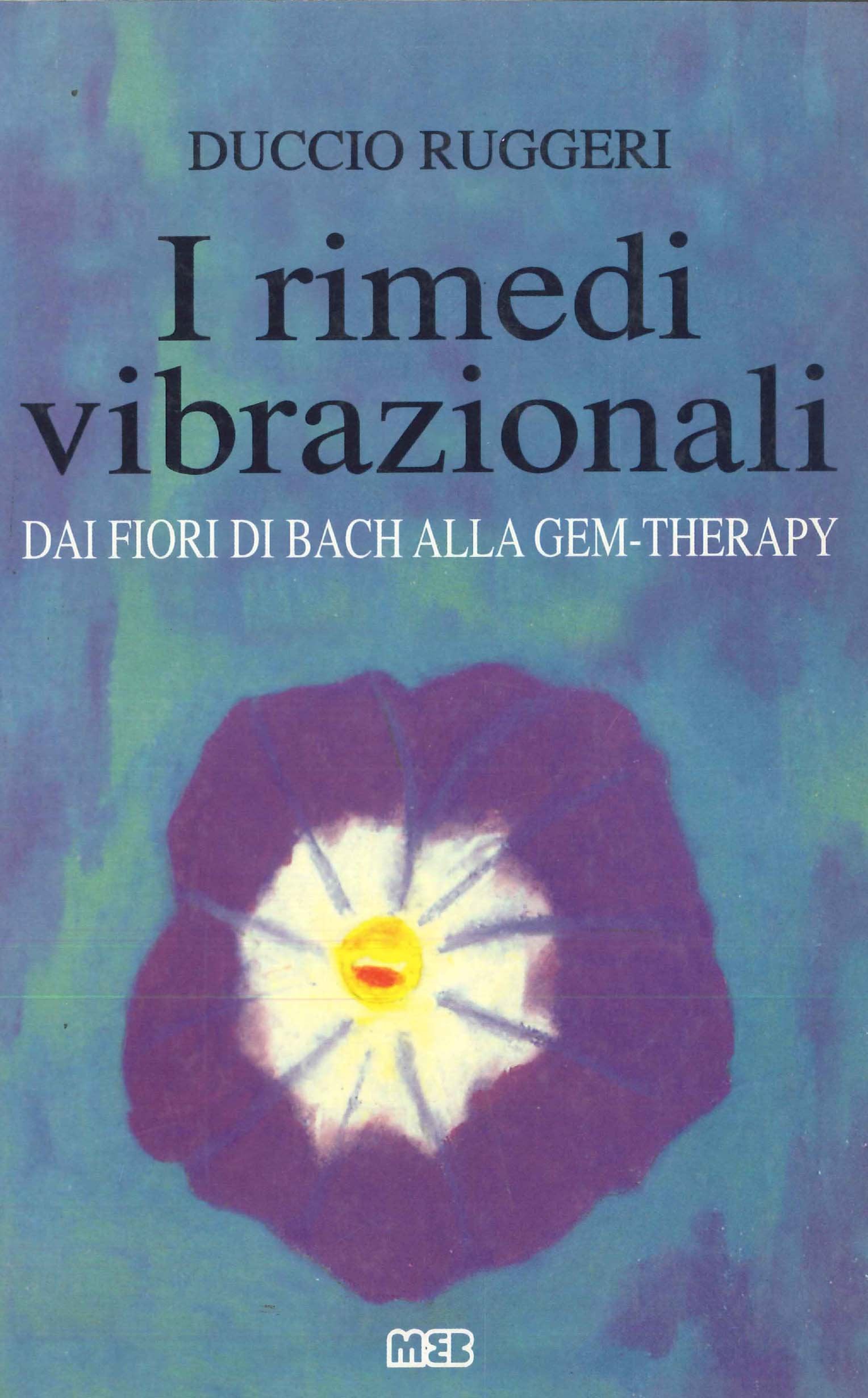 I rimedi vibrazionali. Dai fiori di Bach alla gem-therapy (Pratika) Health, Nutrition & Fitness