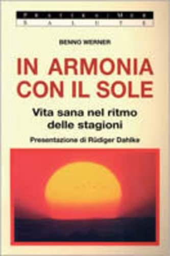 In armonia con il sole. Vita sana nel ritmo delle stagioni (Pratika) Medicine