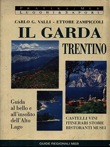 Il Garda trentino. Guida al bello e all'insolito dell'alto lago (Pratika) Leisure, Home & Garden