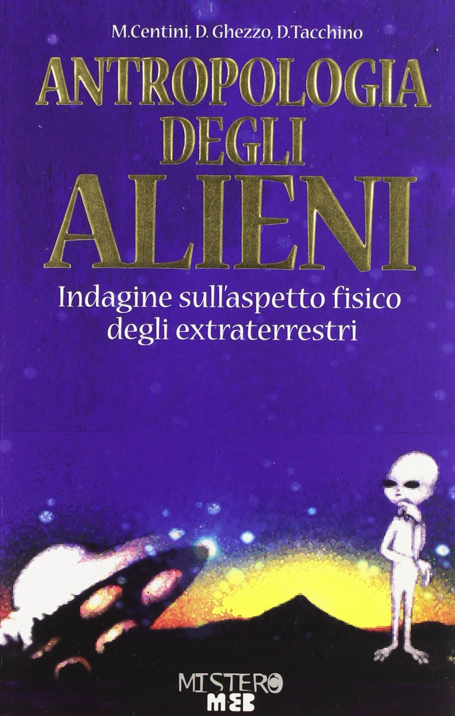 Antropologia degli alieni. Indagine sull'aspetto fisico degli extraterrestri book