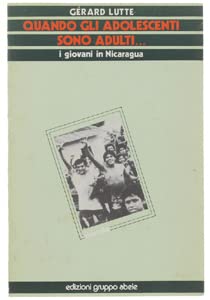 Quando gli adolescenti sono adulti. I giovani in Nicaragua Books