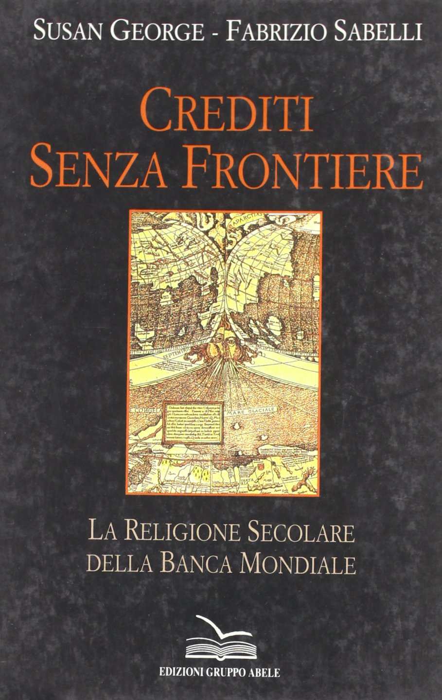Crediti senza frontiere. La religione secolare della Banca Mondiale book