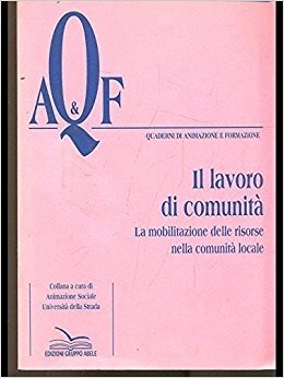 Il lavoro di comunità. La mobilitazione delle risorse nella comunità locale book