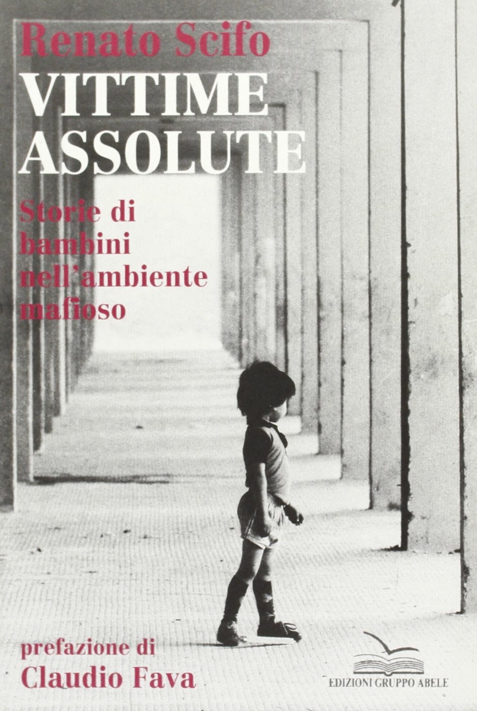 Vittime assolute. Storie di bambini nell'ambiente mafioso book