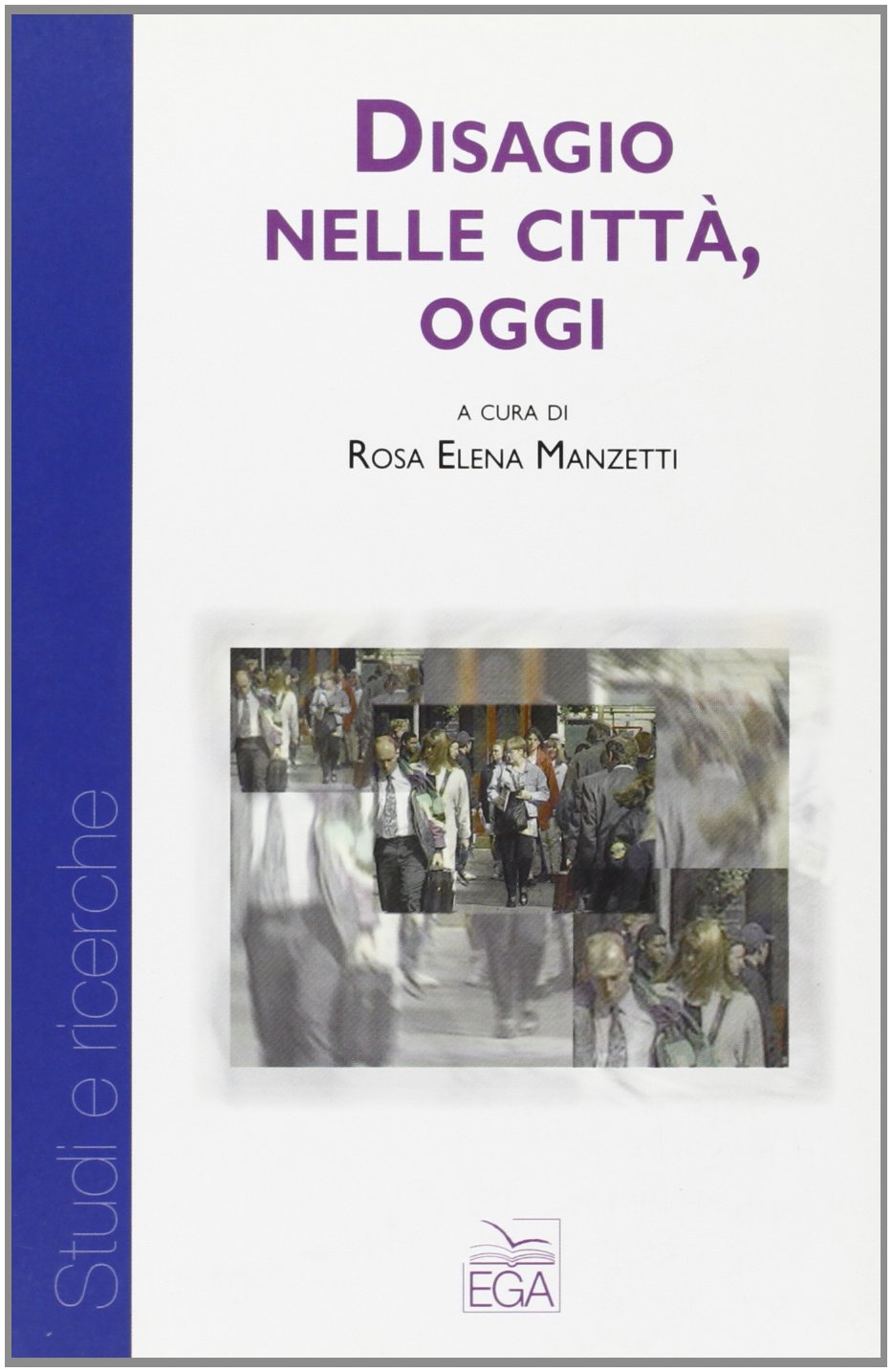 Disagio nelle città oggi (Studi e ricerche) Social Sciences