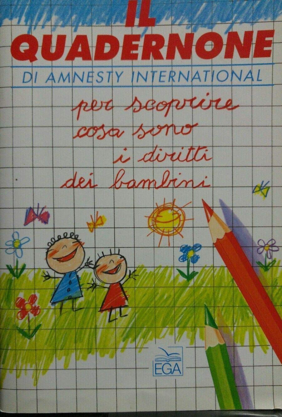 Il quadernone di Amnesty International per scoprire cosa sono i diritti dei bambini (EGA scuola) Non-fiction