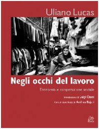 Negli occhi del lavoro. Economia e cooperazione sociale Business, Finance & Career