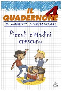 Il quadernone di Amnesty International. Piccoli cittadini crescono (Vol. 4) Non-fiction
