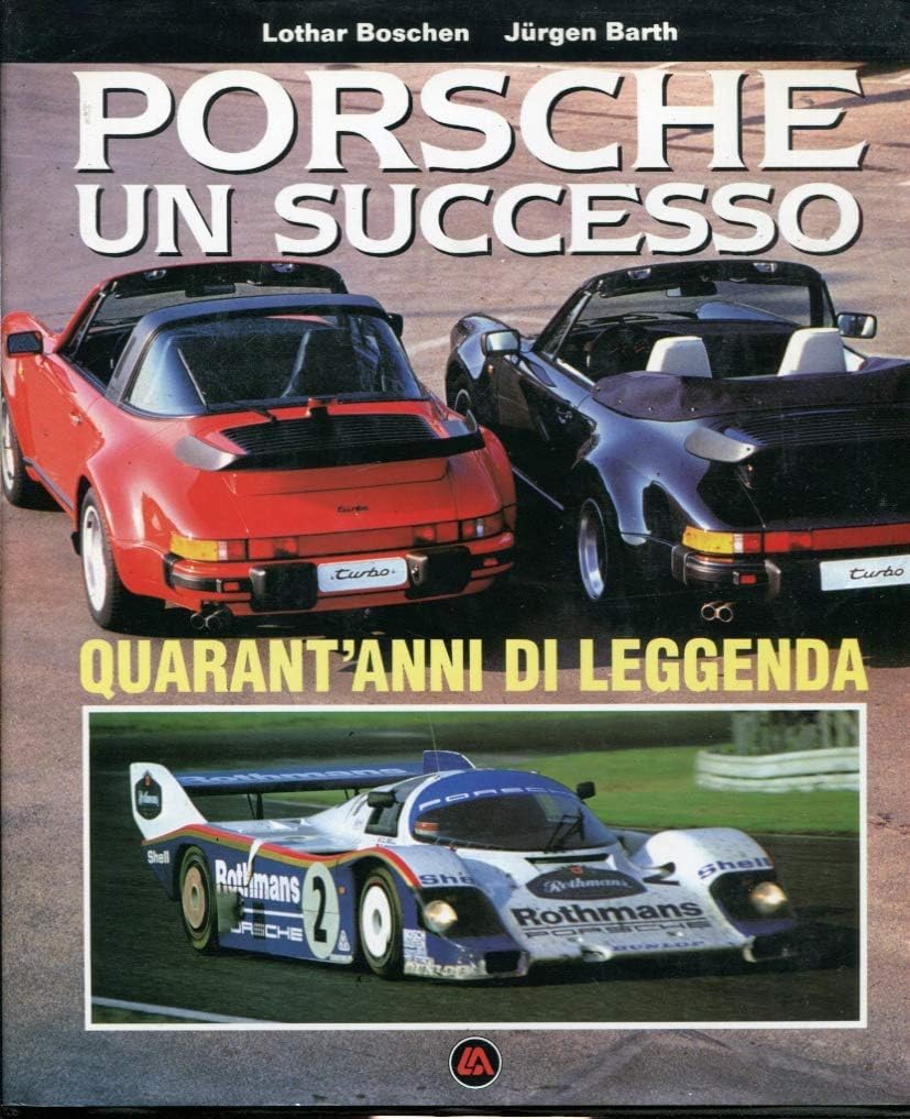 Porsche un successo. Quarant'anni di leggenda. book