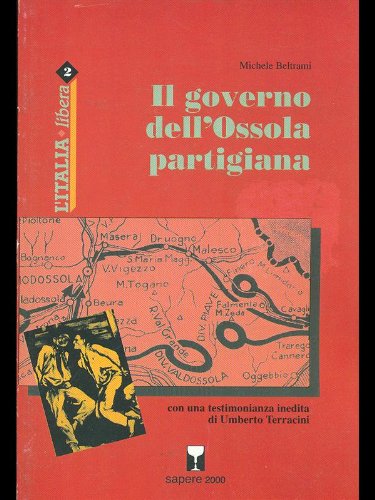 Il governo dell'Ossola partigiana (Italia libera) Politics & History
