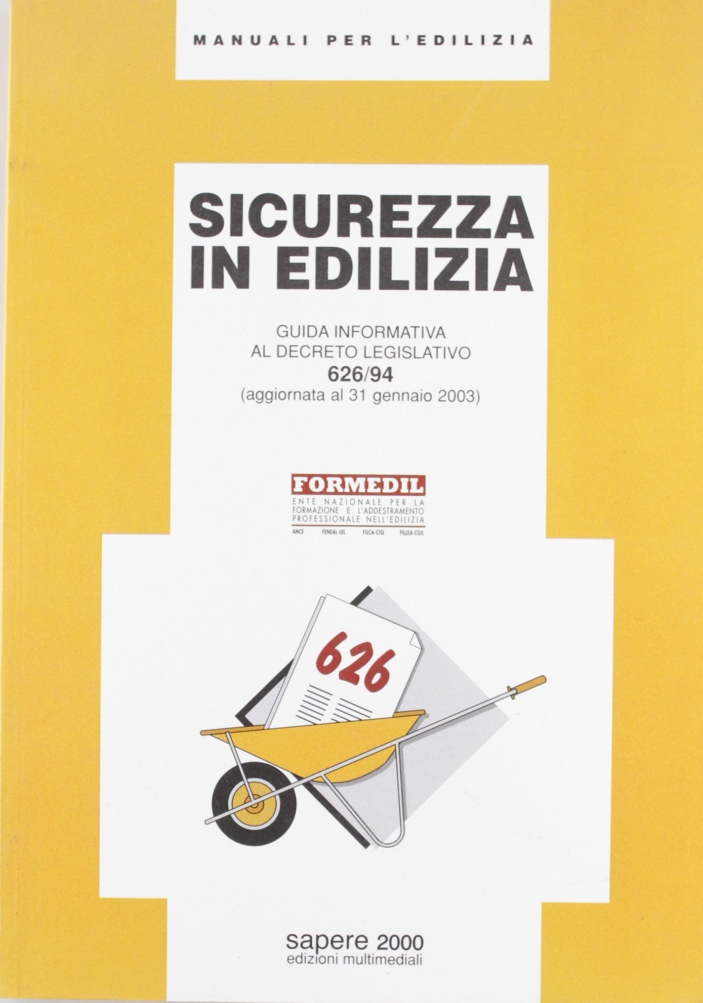 La sicurezza in edilizia. Guida informativa al DL 626/94. Aggiornata al 31 gennaio 2003 (Manuali per l'edilizia) Business & Technology