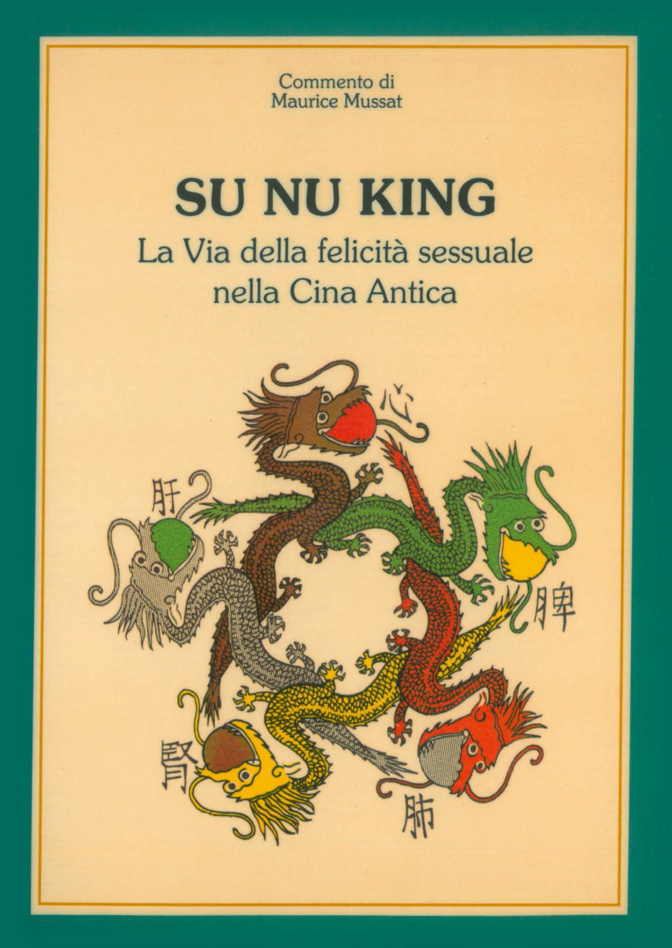 Su nu king. La via della felicità sessuale nella Cina antica book