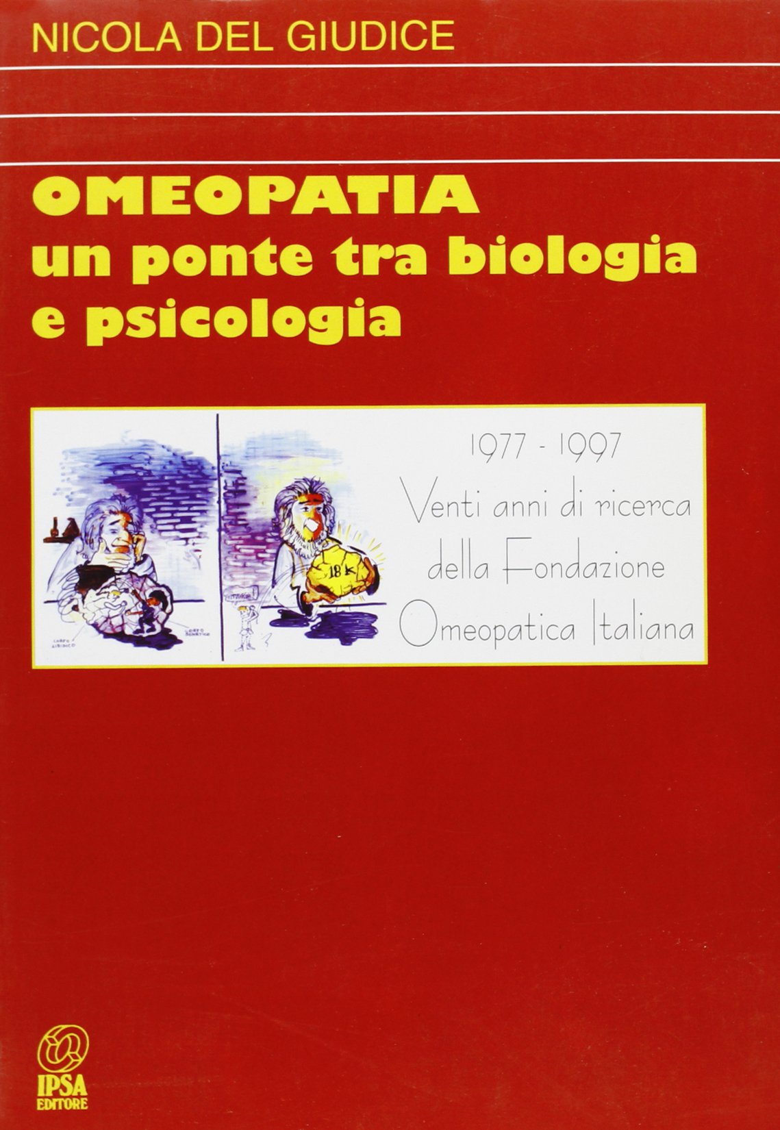 Omeopatia. Un ponte tra biologia e psicologia. Vent'anni di ricerca della Fondazione omeopatica italiana Religion & Esotericism