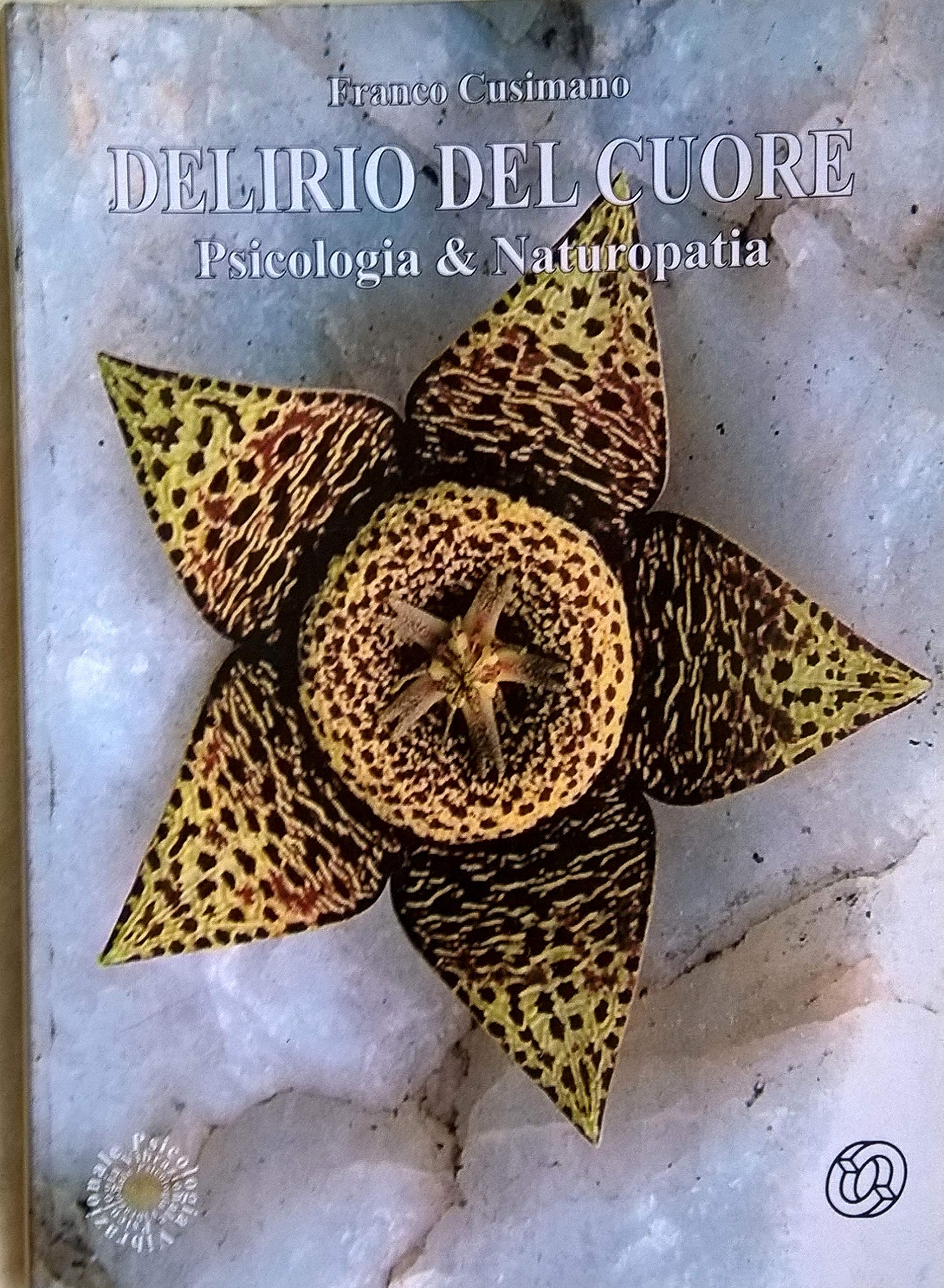 Delirio del cuore. Psicologia e naturopatia book