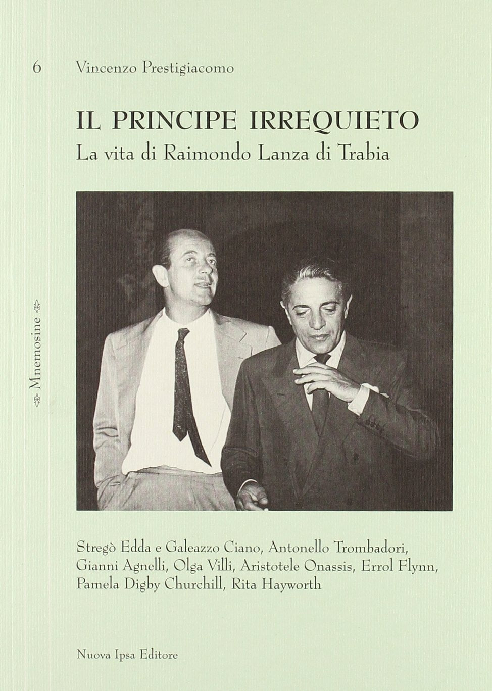 Il principe irrequieto. La vita di Raimondo Lanza di Trabia (Mnemosine) Memories