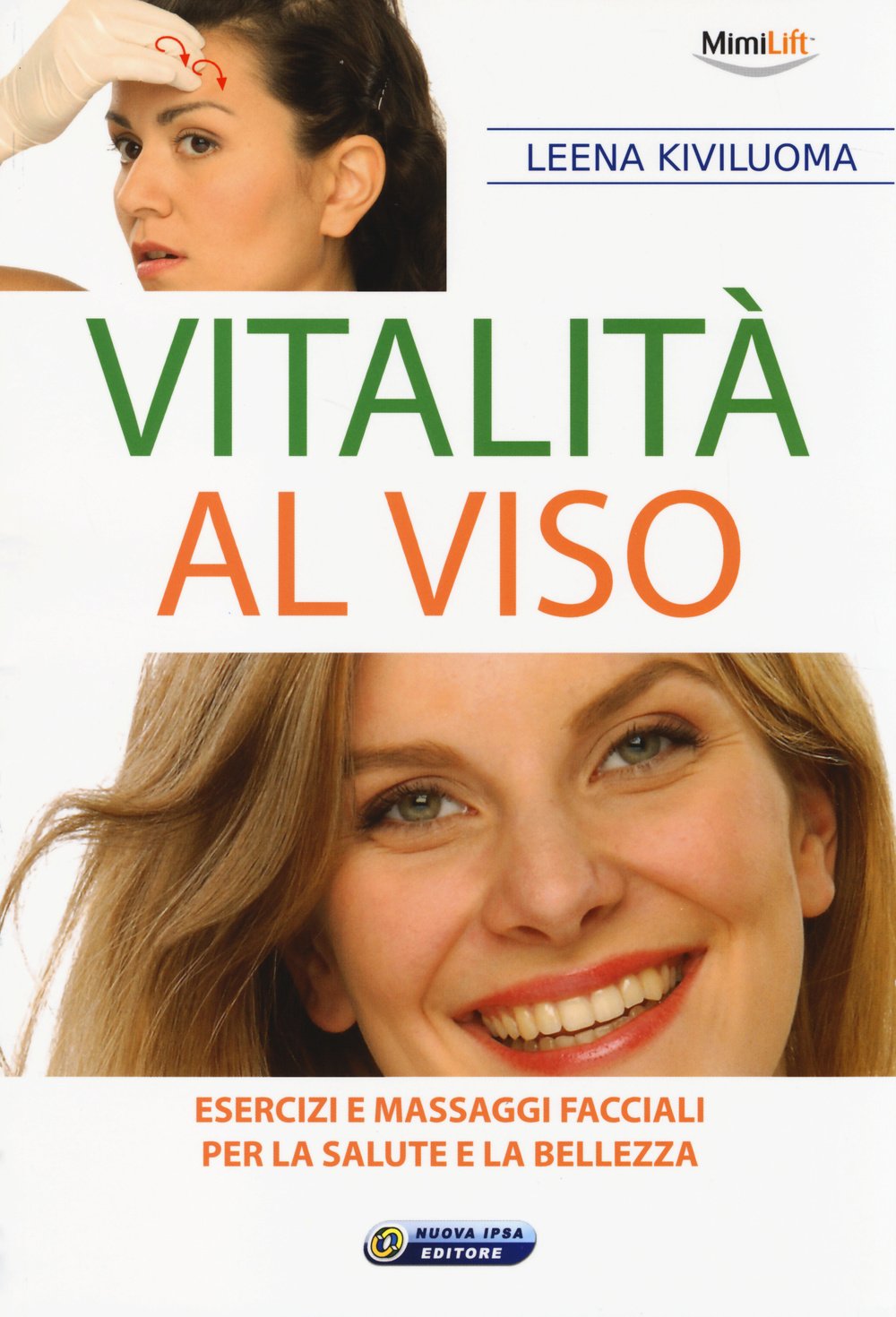 Vitalità al viso. Esercizi e massaggi facciali per la salute e la bellezza book