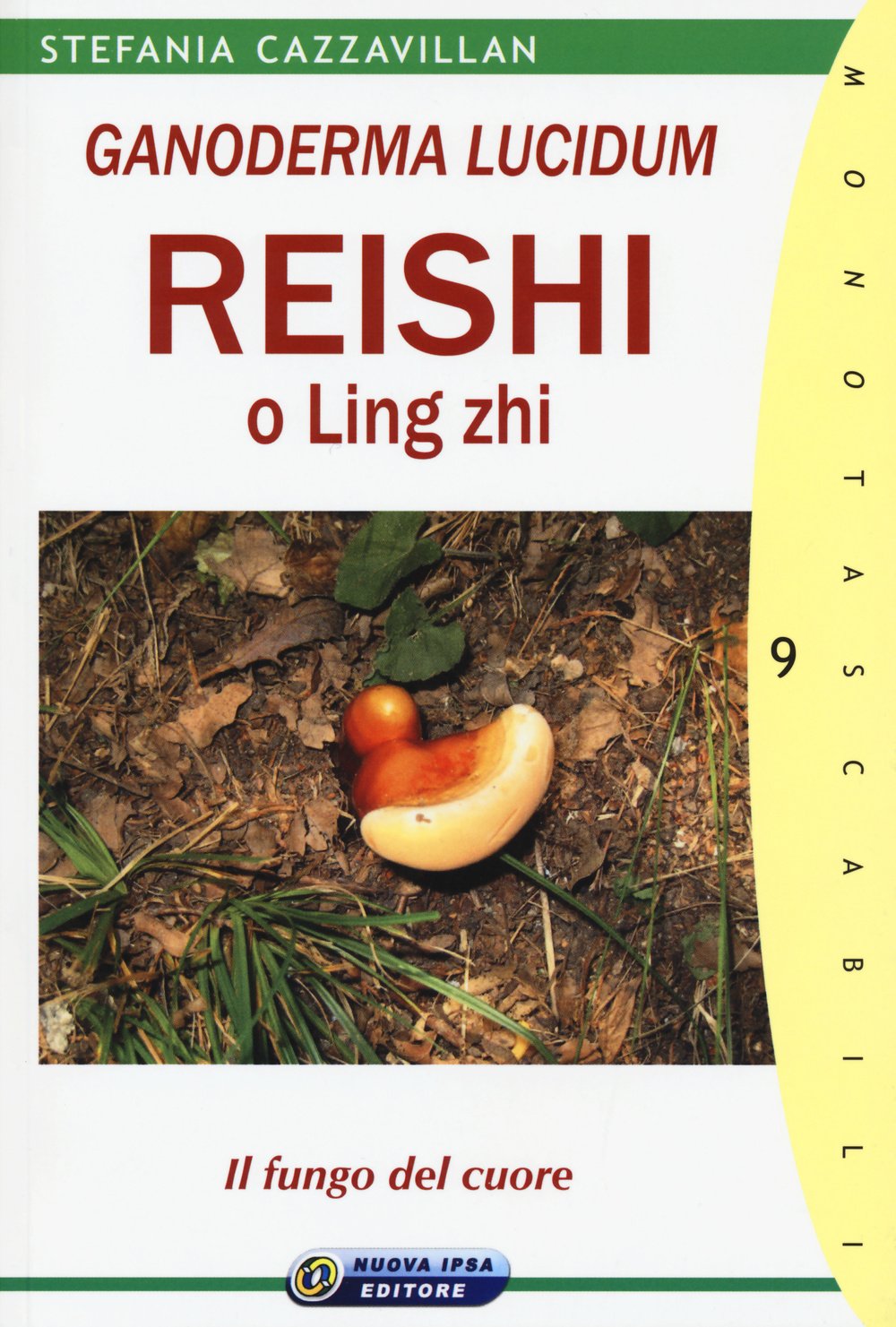 Ganoderma Lucidum. Reishi o Ling zhi. Il fungo del cuore (Monotascabili) Health, Nutrition & Fitness