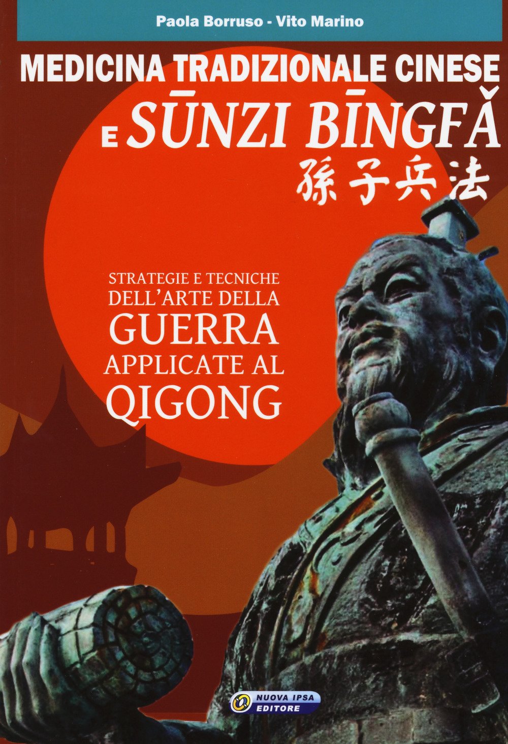 Medicina tradizionale cinese e Sunzi Bingfa. Strategie e tecniche dell'Arte della guerra applicate al Qigong (Acupunctura) Health, Nutrition & Fitness