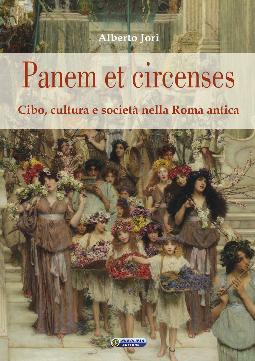 Panem et circenses. Cibo, cultura e società nella Roma antica Books