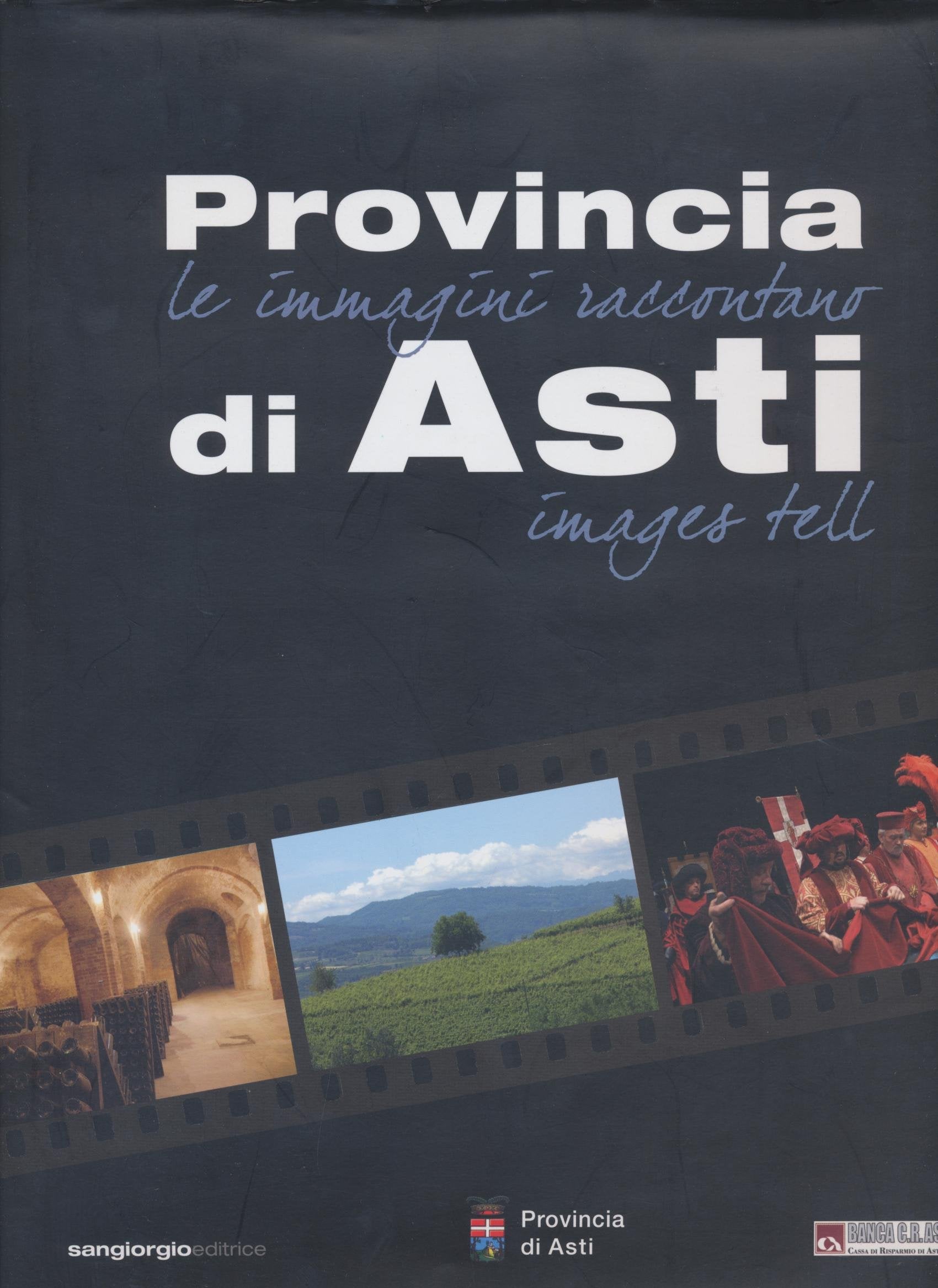 Provincia di Asti. Le immagini raccontano-Images Tell. Ediz. bilingue book