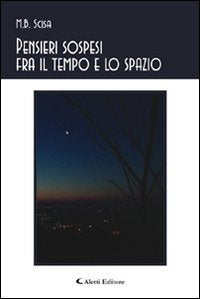 Pensieri sospesi fra il tempo e lo spazio (Gli emersi) Poetry