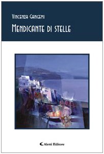 Mendicante di stelle (Gli emersi poesia) Poetry