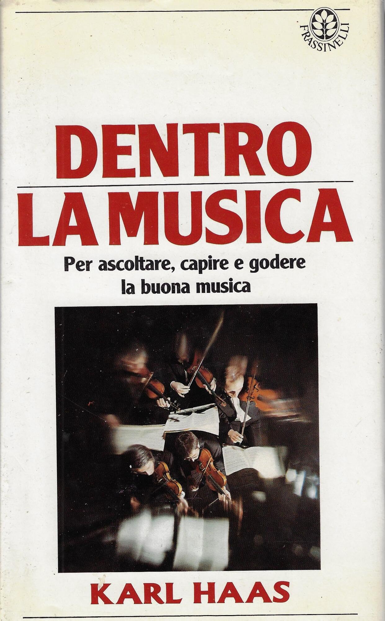 Dentro la musica (Frassinelli narrativa straniera) Arts & Music