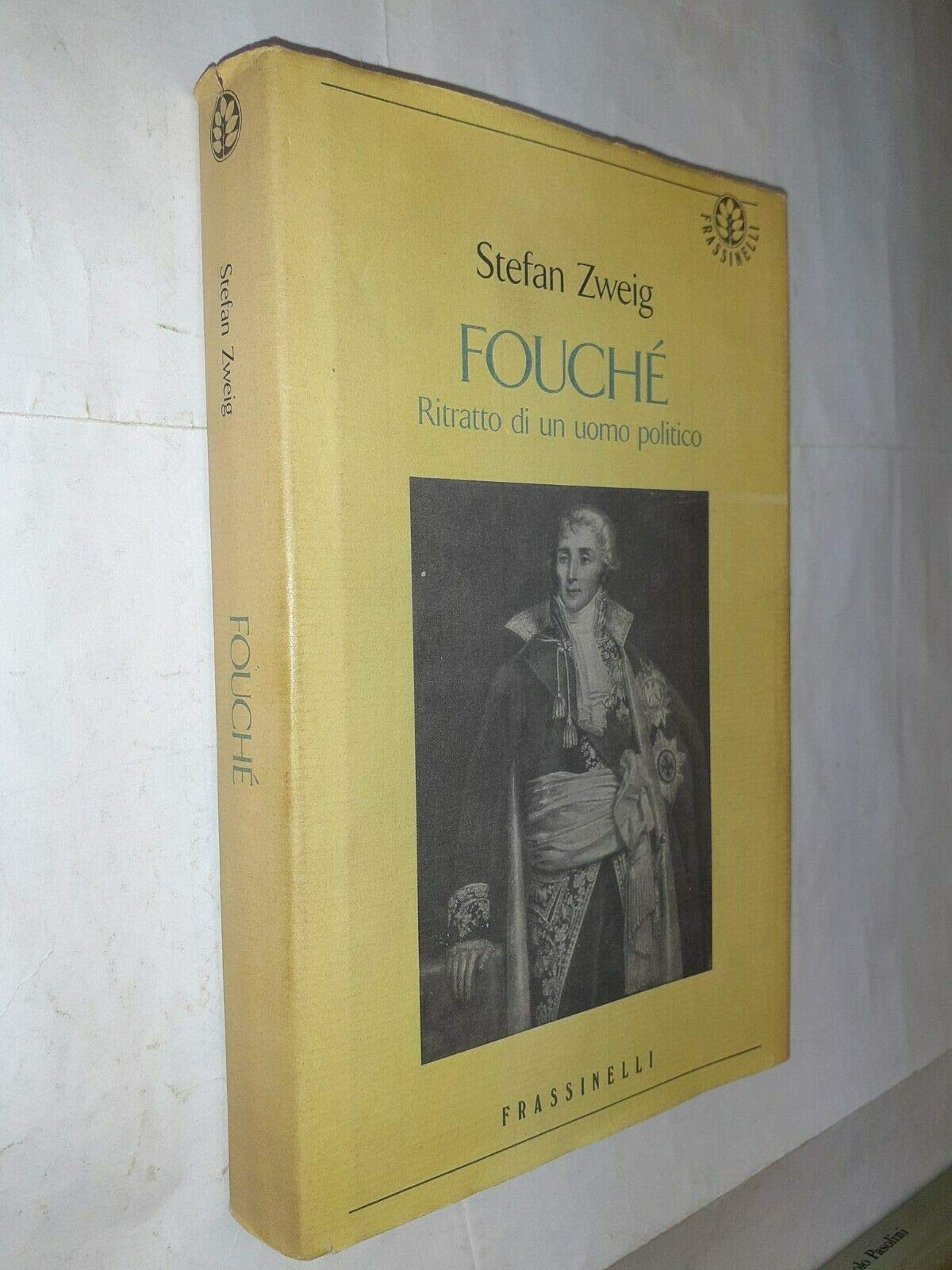 Fouché. Ritratto di un uomo politico (Frassinelli narrativa straniera) Memories