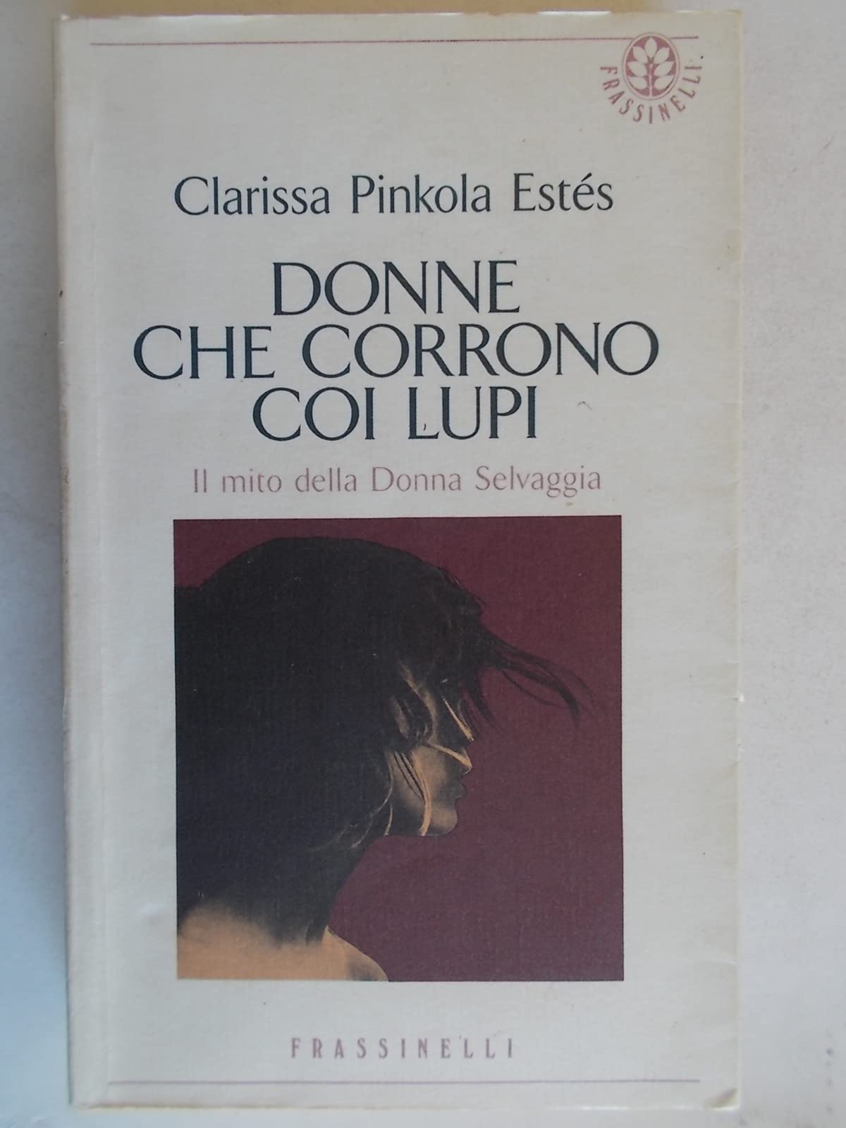 Donne che corrono coi lupi (Frassinelli narrativa straniera) Books