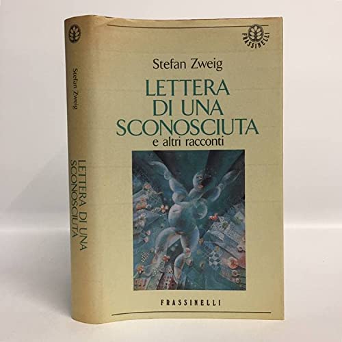 Lettere di una sconosciuta e altri racconti (Frassinelli narrativa straniera) Essays & Short Stories