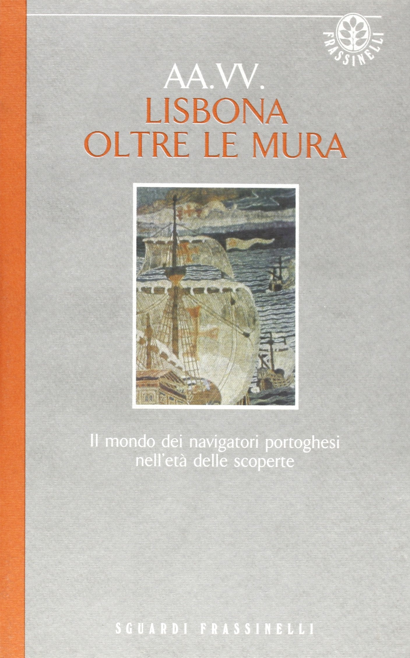 Lisbona: 1415-1580. Il mondo visto dalla parte dei navigatori portoghesi book