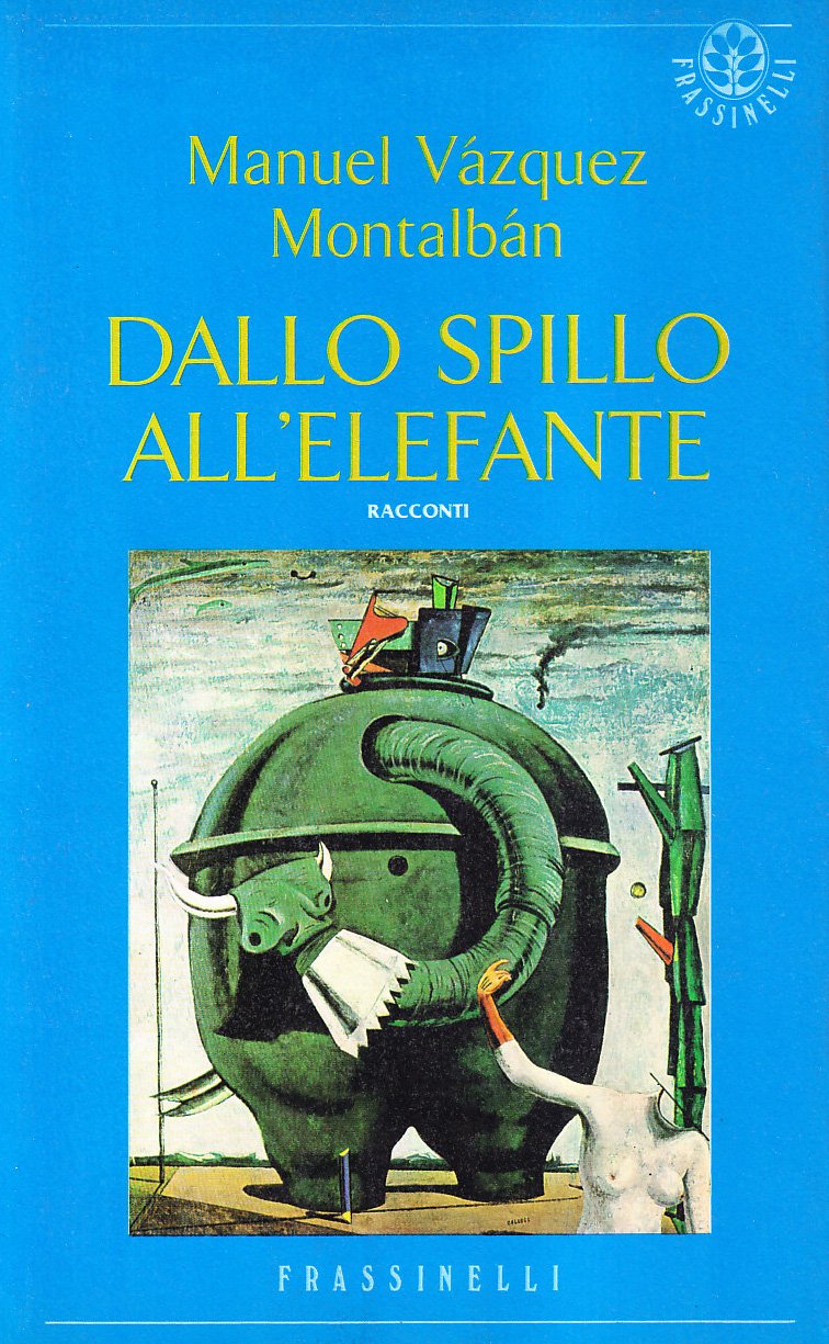 Dallo spillo all'elefante (Frassinelli narrativa straniera) Essays & Short Stories